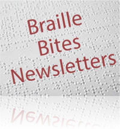 Braille Bites Newsletters